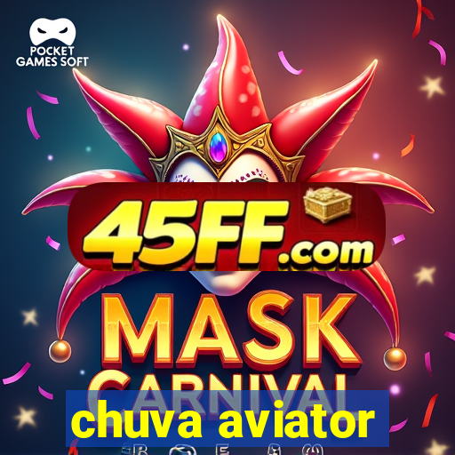 chuva aviator